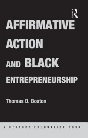 Knjiga Affirmative Action and Black Entrepreneurship BOSTON