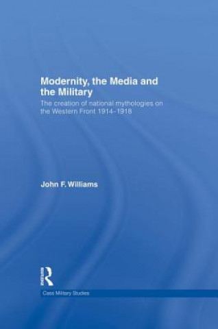 Kniha Modernity, the Media and the Military Williams
