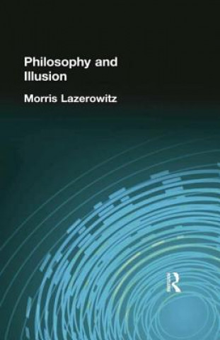 Książka Philosophy and Illusion LAZEROWITZ  MORRIS