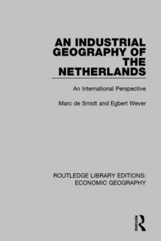 Книга Industrial Geography of the Netherlands Marc de Smidt