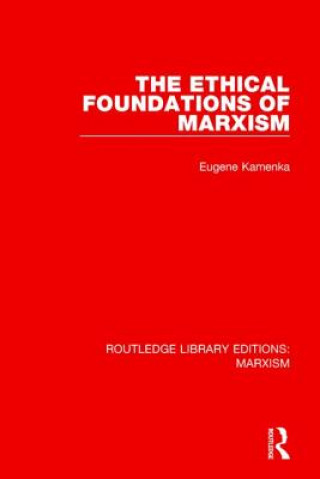 Kniha Ethical Foundations of Marxism (RLE Marxism) Eugene Kamenka