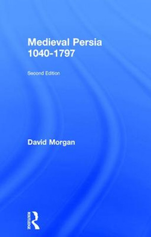 Книга Medieval Persia 1040-1797 David Morgan