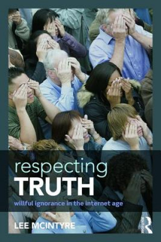 Kniha Respecting Truth LEE MCINTYRE