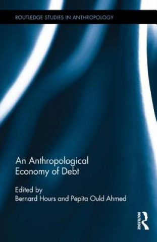 Книга Anthropological Economy of Debt Bernard Hours