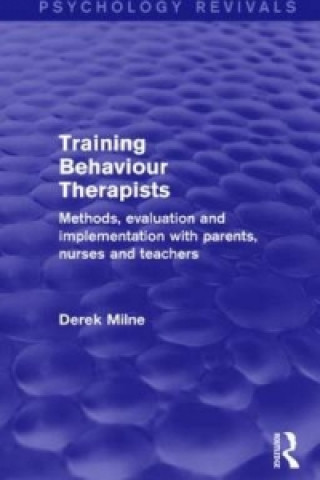 Kniha Training Behaviour Therapists Derek L. Milne