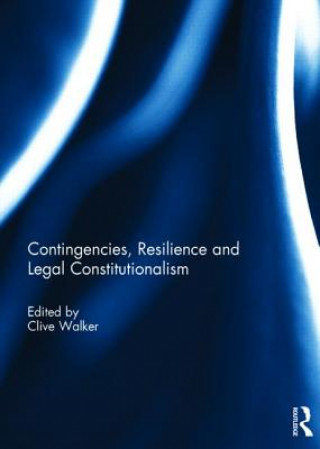 Könyv Contingencies, Resilience and Legal Constitutionalism 