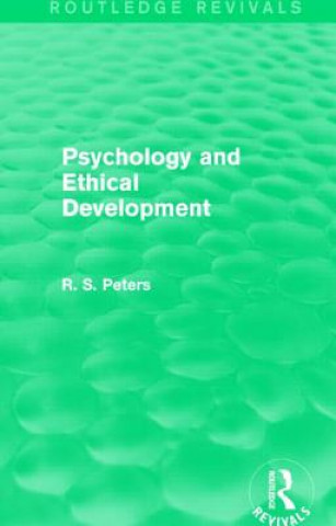 Carte Psychology and Ethical Development (Routledge Revivals) R. S. Peters