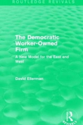 Книга Democratic Worker-Owned Firm David P. Ellerman