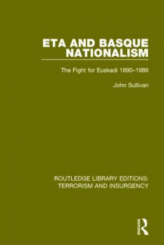 Kniha ETA and Basque Nationalism (RLE: Terrorism & Insurgency) John L. Sullivan