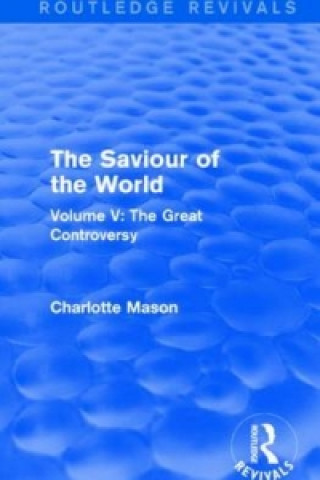 Kniha Saviour of the World (Routledge Revivals) Charlotte M. Mason