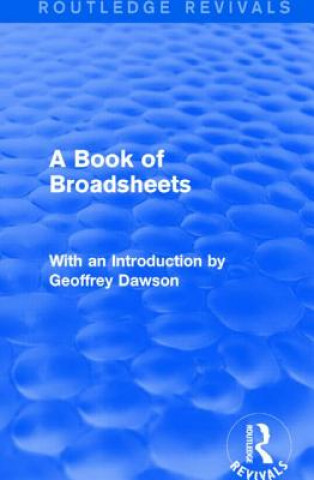 Kniha Book of Broadsheets (Routledge Revivals) Various