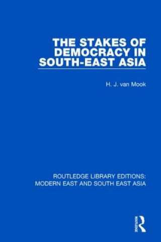 Kniha Stakes of Democracy in South-East Asia (RLE Modern East and South East Asia) H. J. van Mook