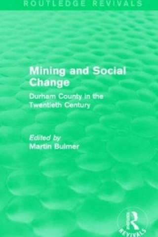 Carte Mining and Social Change (Routledge Revivals) Bulmer