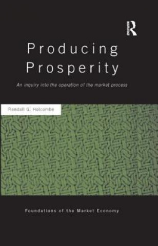 Kniha Producing Prosperity Randall Holcombe