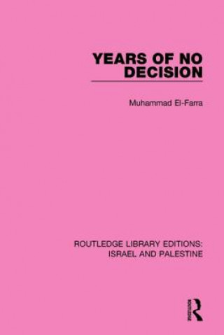 Könyv Years of No Decision (RLE Israel and Palestine) Muhammad El-Farra