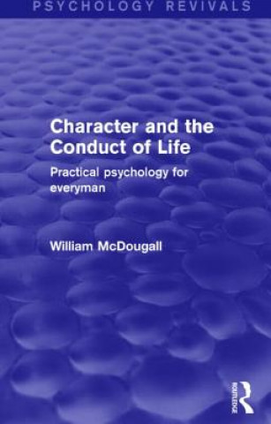 Livre Character and the Conduct of Life William McDougall