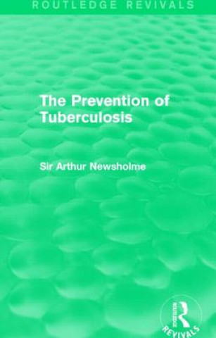 Kniha Prevention of Tuberculosis Sir Arthur Newsholme