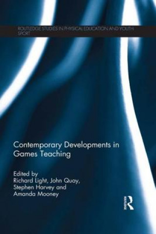 Kniha Contemporary Developments in Games Teaching 