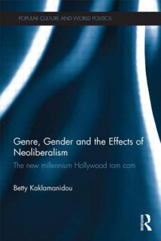 Kniha Genre, Gender and the Effects of Neoliberalism Betty Kaklamanidou