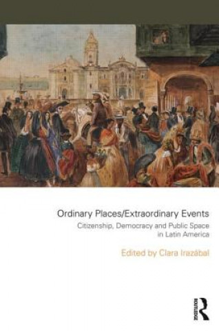 Carte Ordinary Places/Extraordinary Events Clara Irazabal