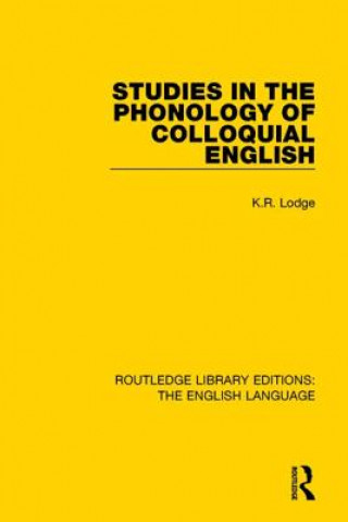 Książka Studies in the Phonology of Colloquial English K. R. LODGE