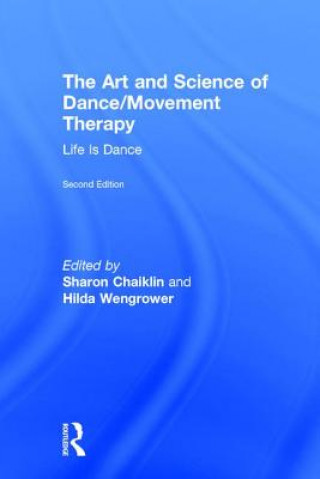 Kniha Art and Science of Dance/Movement Therapy SHARON CHAIKLIN