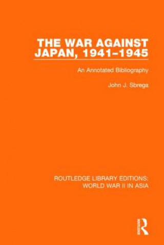 Kniha War Against Japan, 1941-1945 John J. Sbrega