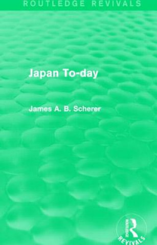 Könyv Japan To-day James A. B. Scherer