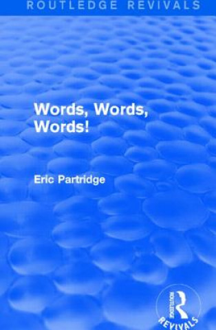 Kniha Words, Words, Words! Eric Partridge