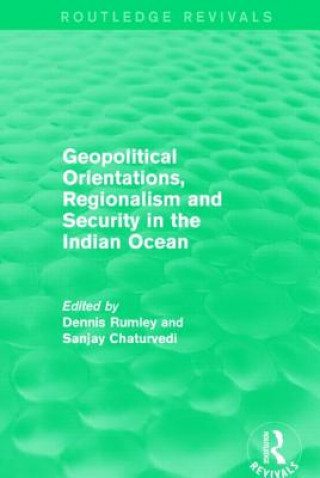 Kniha Geopolitical Orientations, Regionalism and Security in the Indian Ocean 