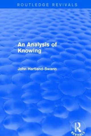 Könyv Analysis of Knowing JOHN HARTLAND-SWANN