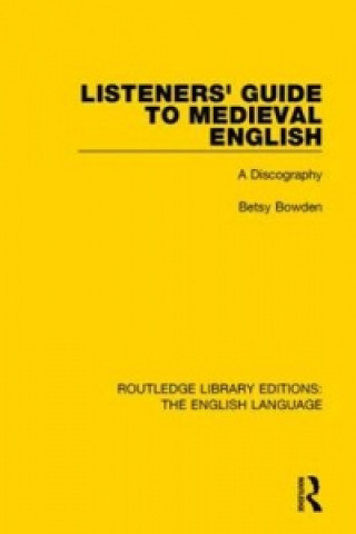 Knjiga Listeners' Guide to Medieval English Betsy Bowden