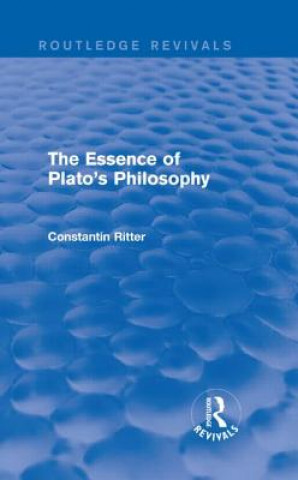 Knjiga Essence of Plato's Philosophy Constantin Ritter