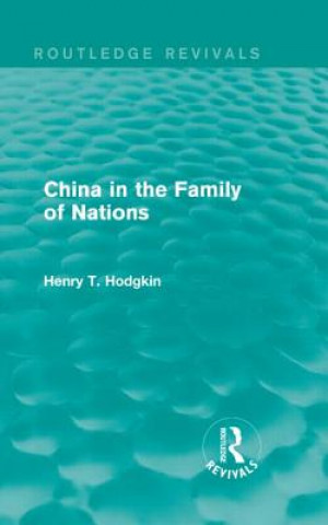 Carte China in the Family of Nations (Routledge Revivals) Henry T. Hodgkin