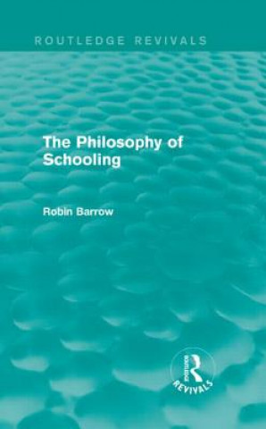 Knjiga Philosophy of Schooling Robin Barrow