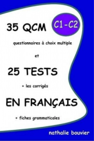 Carte 35 QCM Et 25 TESTS En Francais, Niveaux C1-C2 Nathalie BOUVIER