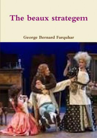 Knjiga Beaux Strategem George Bernard Farquhar