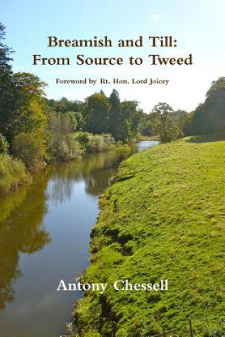 Книга Breamish and Till: from Source to Tweed Antony Chessell