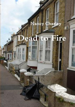 Книга Dead to Fire Nancy Charley