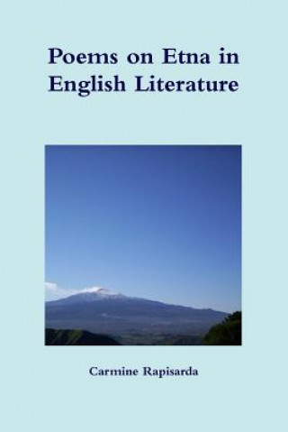 Carte Poems on Etna in English Literature Carmine Rapisarda