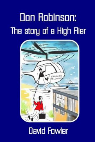 Książka Don Robinson- the Story of a High Flier David Fowler