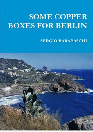 Knjiga Some Copper Boxes for Berlin SERGIO BARABASCHI
