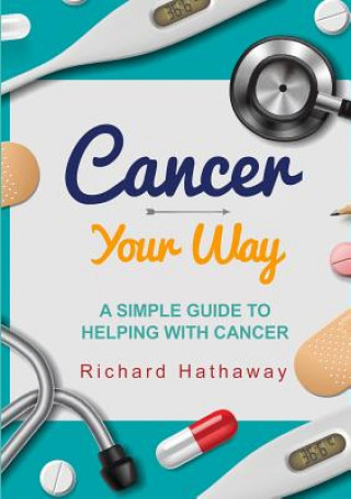 Kniha Cancer - Your Way Richard Hathaway
