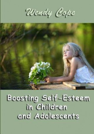 Kniha Boosting Self-Esteem in Children and Adolescents Wendy Cope