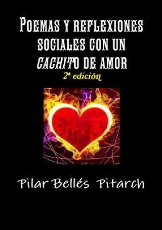 Carte Poemas Y Reflexiones Sociales Con Un "Cachito" De Amor Pilar Belles Pitarch
