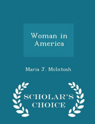 Книга Woman in America - Scholar's Choice Edition Maria J McIntosh