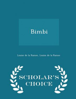 Книга Bimbi - Scholar's Choice Edition Louise De La Ramee