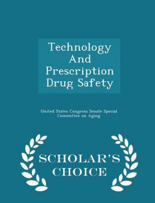 Kniha Technology and Prescription Drug Safety - Scholar's Choice Edition 