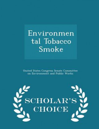 Könyv Environmental Tobacco Smoke - Scholar's Choice Edition 