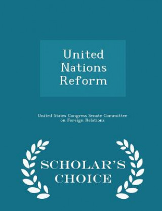 Könyv United Nations Reform - Scholar's Choice Edition 